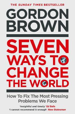 Seven Ways to Change the World — Gordon Brown