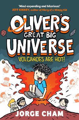 Oliver's Great Big Universe: Volcanoes are Hot! — Jorge Cham