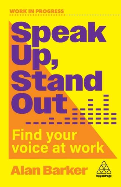 Speak Up, Stand Out: Find Your Voice at Work