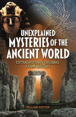 Unexplained Mysteries of the Ancient World