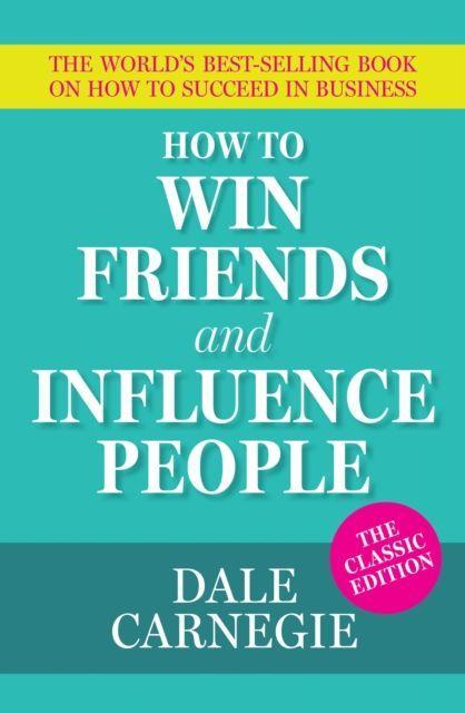 How To Win Friends and Influence People