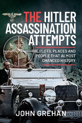 The Hitler Assassination Attempts