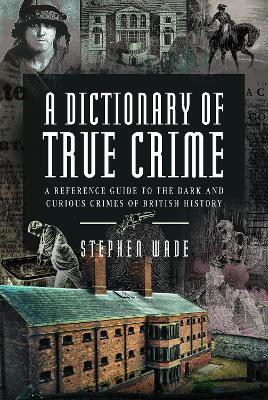 A Dictionary of True Crime