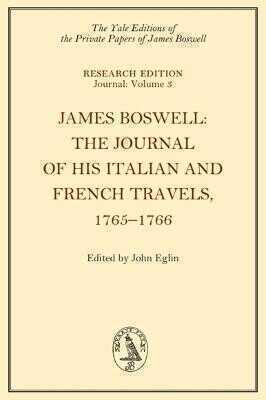 James Boswell, The Journal of his Italian and French Travels, 1765–1766