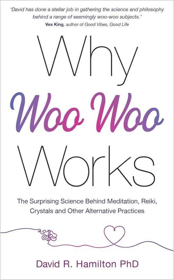 Why Woo-Woo Works — David Hamilton
