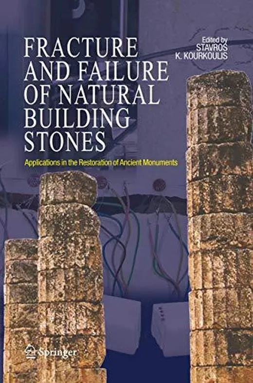 Fracture and Failure of Natural Building Stones: Applications in the Restoration of Ancient Monuments