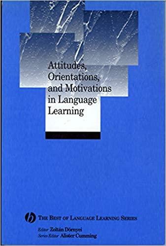 Attitudes, Orientations, and Motivations in Language Learning