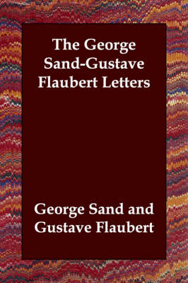 George Sand-Gustave Flaubert Letters