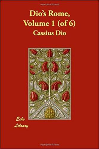 Dio's Rome Volume 1