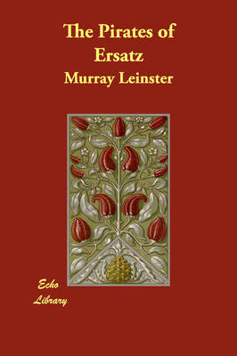 Pirates of Ersatz — Murray Leinster