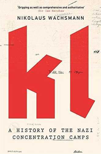 KL: A History of the Nazi Concentration Camps