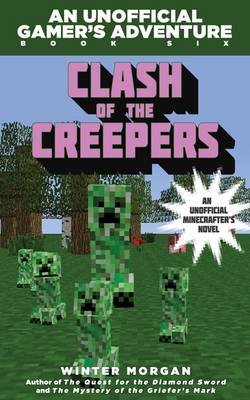 Minecrafters: Clash of the Creepers — Winter Morgan