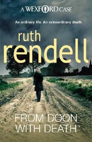 From Doon With Death: (A Wexford Case)