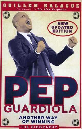 Pep Guardiola: Another Way of Winning