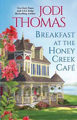 Breakfast at the Honey Creek Cafe — Jodi Thomas