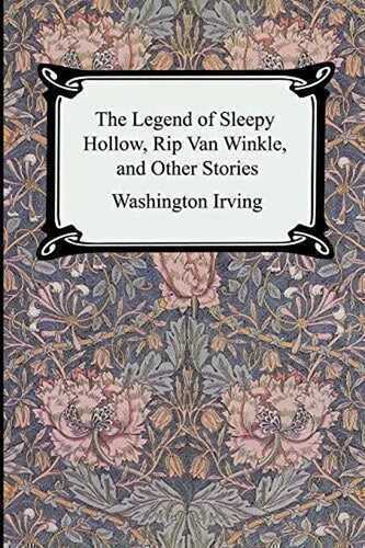 The Legend of Sleepy Hollow, Rip Van Winkle And Other Stories: The Sketch-book of Geoffrey Crayon