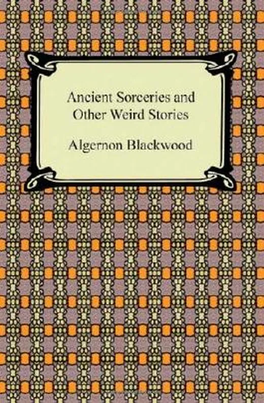 Ancient Sorceries and Other Weird Stories