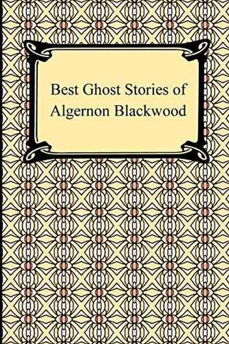 Best Ghost Stories of Algernon Blackwood