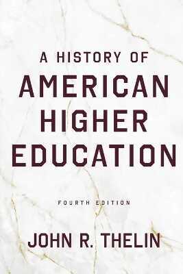 A History of American Higher Education