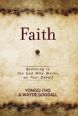 Faith: Believing in the God who Works on your Behalf