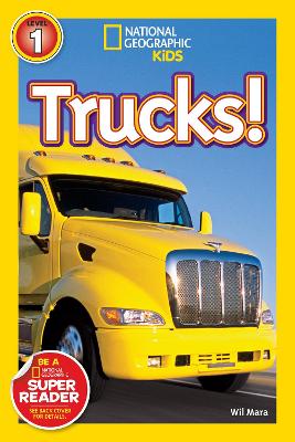 Trucks (National Geographic Kids Readers, Level 1) — Wil Mara