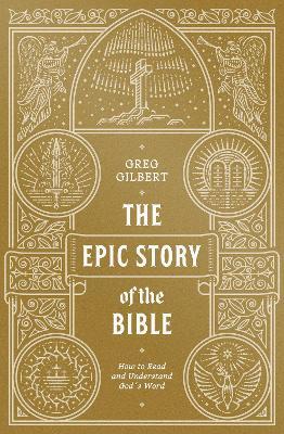 The Epic Story of the Bible – How to Read and Understand God`s Word
