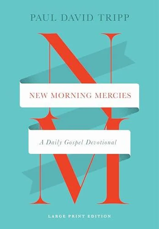 New Morning Mercies: A Daily Gospel Devotional