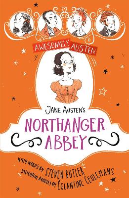 Awesomely Austen - Illustrated and Retold: Jane Austen's Northanger Abbey