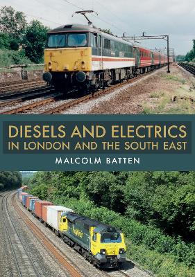 Diesels and Electrics in London and the South East
