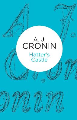 Hatter's Castle — A. J. Cronin