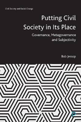 Putting Civil Society in Its Place – Governance, M etagovernance and Subjectivity