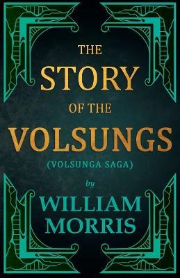 Story of the Volsungs, (Volsunga Saga)