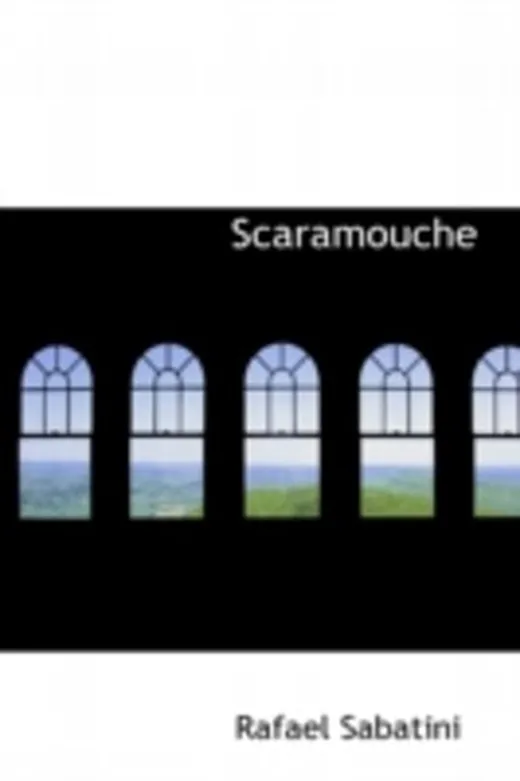 Scaramouche a Romance of the French Revolution