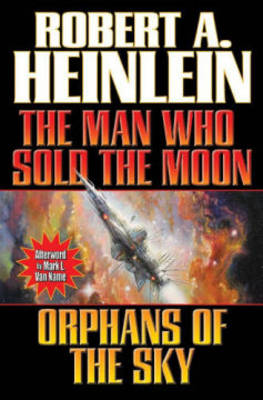Man Who Sold the Moon/ Orphans of the Sky