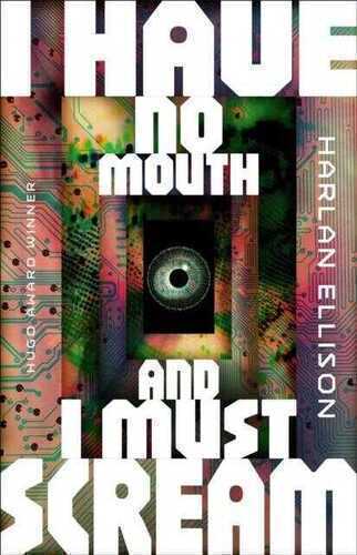 I Have No Mouth, and I Must Scream