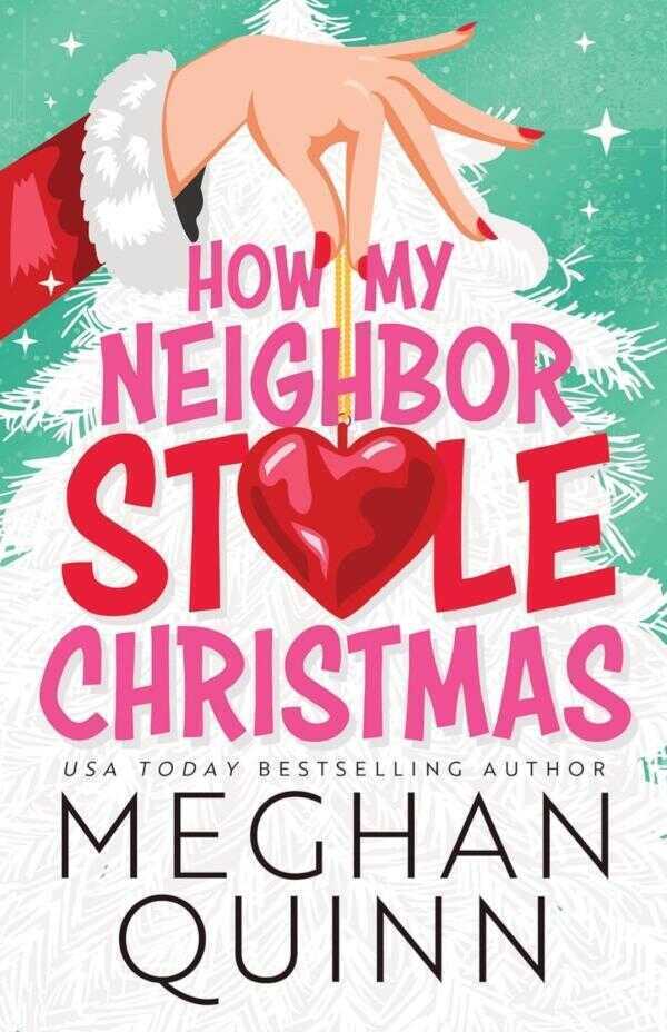 How My Neighbor Stole Christmas — Meghan Quinn