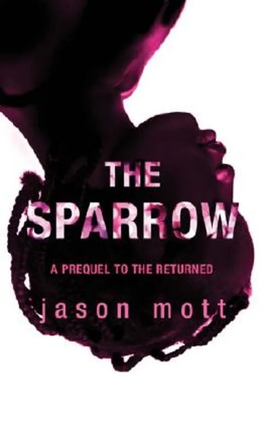 The Sparrow (Prequel to The Returned - Book 2)
