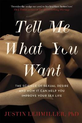 Tell Me What You Want — Dr. Justin J. Lehmiller