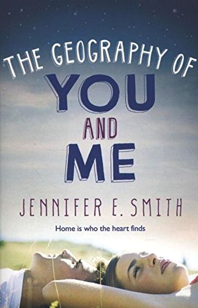 Geography of You and Me — Jennifer E. Smith