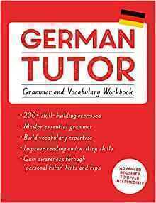 German Tutor:Grammar and Vocabulary Workbook