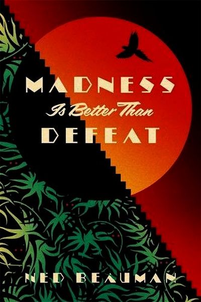 Madness is Better than Defeat