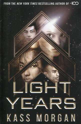 Light Years: the thrilling new novel from the author of The 100 series