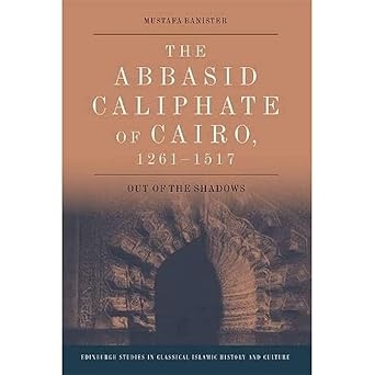 The Abbasid Caliphate of Cairo, 1261-1517
