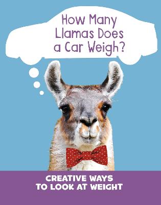 How Many Llamas Does a Car Weigh?