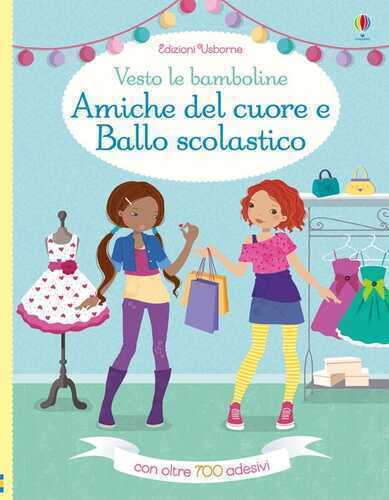 Amiche del cuore-Ballo scolastico. Ediz. a colori