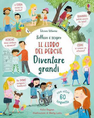 Diventare grandi. Il libro dei perché. Ediz. illustrata