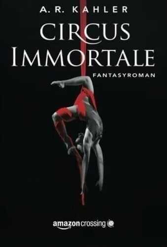 Circus Immortale — A. R. Kahler