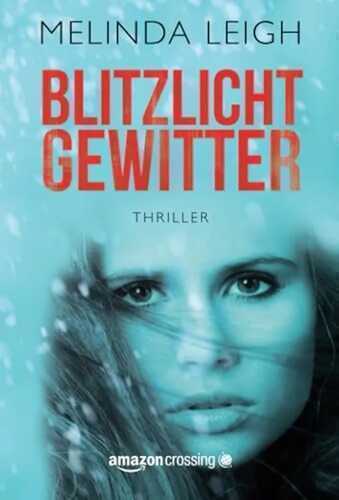 Blitzlichtgewitter — Melinda Leigh