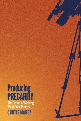 Producing Precarity