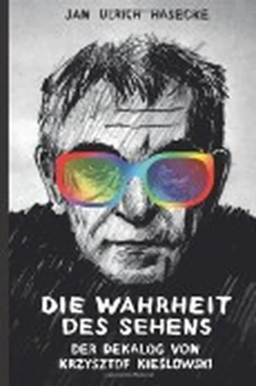 Die Wahrheit des Sehens: Der Dekalog von Krzysztof Kieslowski